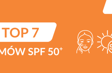 Ranking top 7 kremów z filtrem spf 50 do twarzy