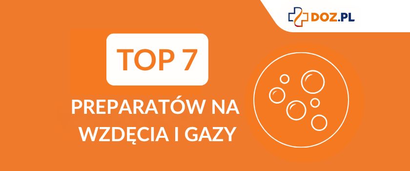 Ranking preparatów na wzdęcia i gazy.