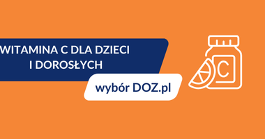 witamina c dla dzieci i dorosłych, wybór DOZ.pl, preparaty z witaminą C, zestawienie