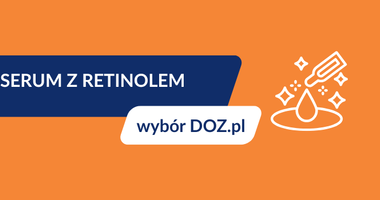 serum z retinolem, najlepsze serum z retinolem, jak wybrać serum z retinolem, wybór DOZ.pl
