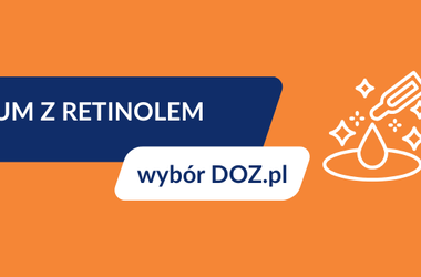 serum z retinolem, najlepsze serum z retinolem, jak wybrać serum z retinolem, wybór DOZ.pl