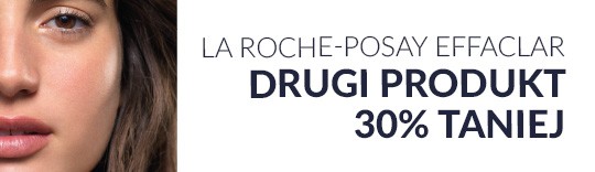 La Roche-Posay Effaclar - drugi produkt 30% taniej