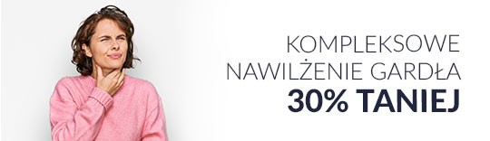 Kompleksowe nawilżenie gardła 30% taniej