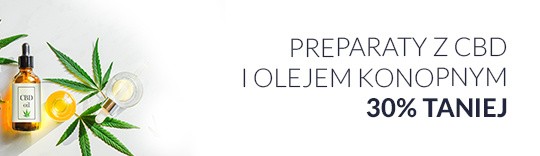 Preparaty CBD i olejem konopnym 30% taniej.