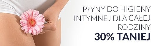 Płyny do higieny intymnej dla całej rodziny 30% taniej