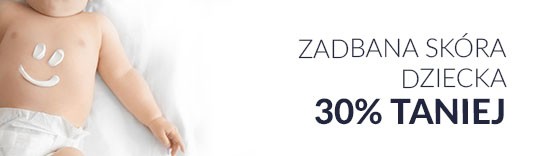 Zadbana skóra dziecka 30% taniej