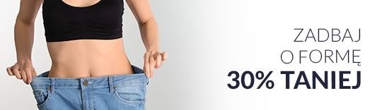 Zadbaj o formę 30% taniej