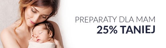 Preparaty dla mam 25% taniej