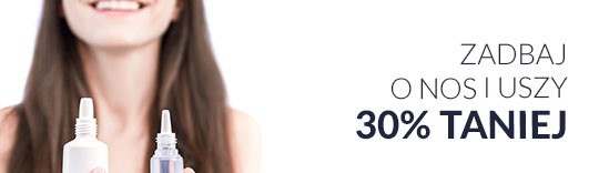 Zadbaj o Nos i Uszy 30% taniej
