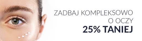Zadbaj o oczy kompleksowo 25% taniej