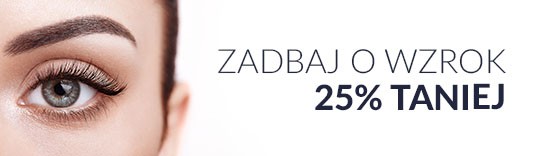 Zadbaj o wzrok 25% taniej