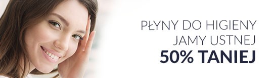 Płyny do higieny jamy ustnej 50% taniej