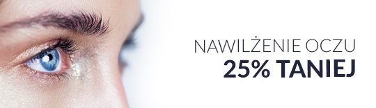 Nawilżenie oczu 25% taniej