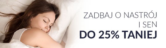 Zadbaj o Nastrój i Sen do 25% taniej