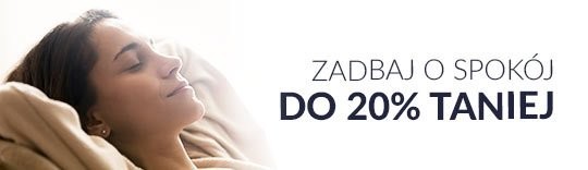 Zadbaj o spokój do 20% taniej