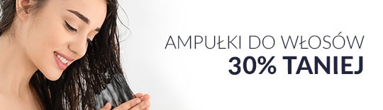 Ampułki do włosów 30% taniej
