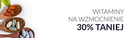Witaminy i wzmocnienie 30% taniej