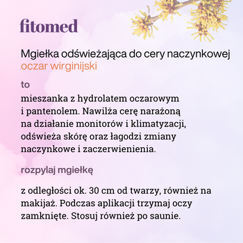 Fitomed, mgiełka odświeżająca do cery naczynkowej z rozszerzonymi porami, oczar wirginijski, 200 g
