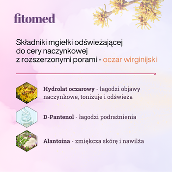 Fitomed, mgiełka odświeżająca do cery naczynkowej z rozszerzonymi porami, oczar wirginijski, 200 g